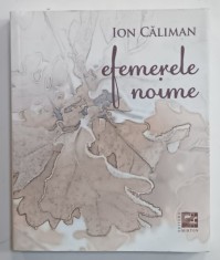 EFEMERELE NOIME de ION CALIMAN , versuri , 2019