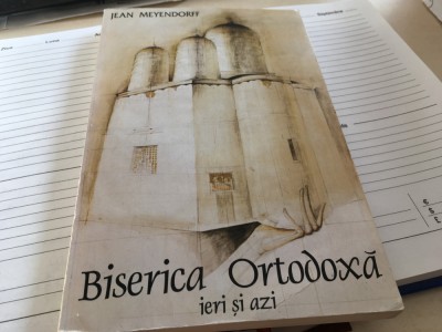 JEAN MEYENDORFF, BISERICA ORTODOXA IERI SI AZI. EDITURA ANASTASIA 1996 foto