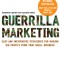 Guerrilla Marketing: Easy and Inexpensive Strategies for Making Big Profits from Your Small Business