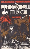 Francisc Munteanu - Profesorul de muzica. Nuvele. Editura Eminescu, 1979, 294 pagini, coperta brosata