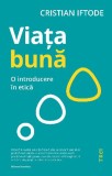 Viata buna. O introducere in etica - Editura Trei
