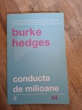 Burke Hedges - Conducta de Milioane
