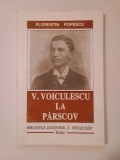 Florentin Popescu - V. Voiculescu la P&acirc;rscov