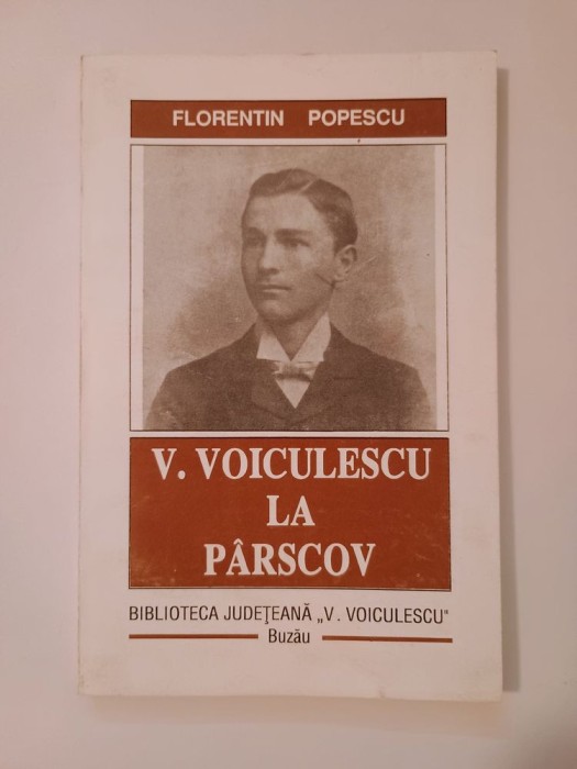 Florentin Popescu - V. Voiculescu la P&acirc;rscov