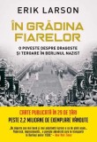 In gradina fiarelor. O poveste despre dragoste si teroare in Berlinul nazist &ndash; Erik Larson