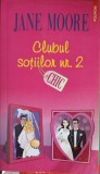 Clubul Sotiilor Nr.2 - Jane Moore, Polirom 2008, Roman, Chic, Beletristica, Paperback