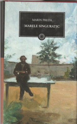 MARIN PREDA - MARELE SINGURATIC ( JURNALUL 51 ) 2010 foto