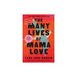 The Many Lives of Mama Love (Oprah's Book Club): A Memoir of Lying, Stealing, Writing, and Healing