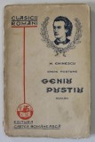 MIHAI EMINESCU , OPERE POSTUME : GENIU PUSTIU , roman , 1929