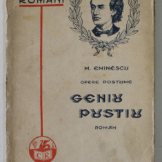 MIHAI EMINESCU , OPERE POSTUME : GENIU PUSTIU , roman , 1929