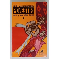 POVESTIRI , MAREA SI MICA BATALIE TEATRALA de SICA ALEXANDRESCU , 1970