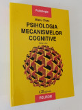 Mielu Zlate Psihologia mecanismelor cognitive ed 2006