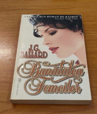 J. G. Ballard - Bunătatea femeilor foto