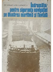 St. Ignat - Indrumator pentru siguranta navigatiei pe Dunarea maritima si fluviala (Editia: 1980) foto