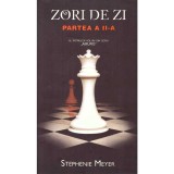 Stephenie Meyer - Al patrulea volum din seria &#039;&#039;Amurg&#039;&#039;. Zori de zi - Partea a II-a - - 136251