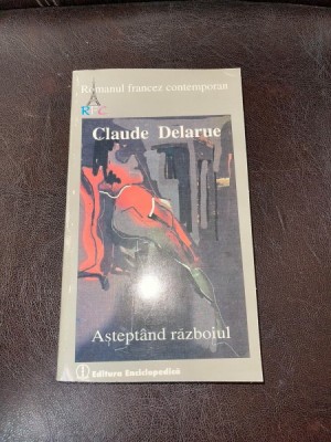 Claude Delarue - Asteptand razboiul foto