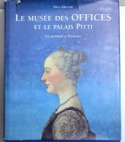LE MUSEE DES OFFICES ET LE PALAIS PITTI - LA PEINTURE A FLORENCE par MINA GREGORI , 1998