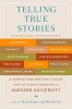Telling True Stories: A Nonfiction Writers&#039; Guide from the Nieman Foundation at Harvard University