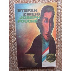 Stefan Zweig - Joseph Fouche - Portretul unui om politic