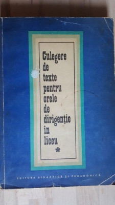 Culegere de texte pentru orele de dirigentie in liceu 1 - Petre Barbulescu, Bianca Bratu foto