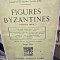 Figures Byzanyines - Charles Diehl
