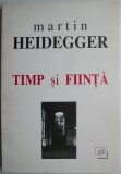 Timp si fiinta &ndash; Martin Heidegger, Romana, Brosata, Stiinte Umaniste, Religie, Sociologie si Filozofie