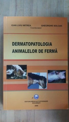 Dermatopatologia animalelor de ferma- Ioan L.Mitrea, Gh.Solcan foto