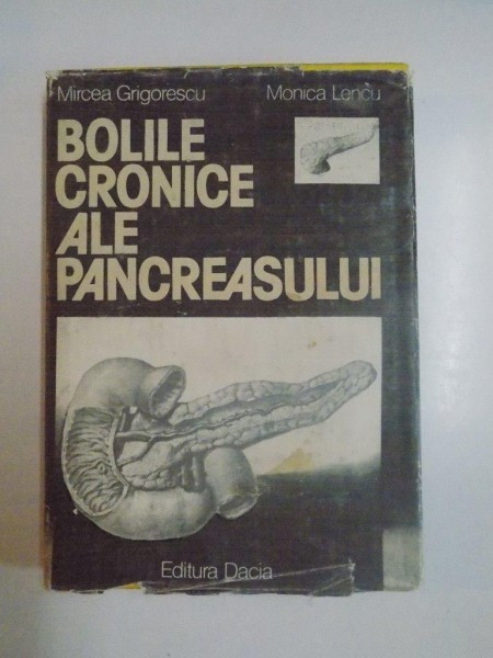 BOLILE CRONICE ALE PANCREASULUI de MIRCEA GRIGORESCU , MONICA LENCU, 1990