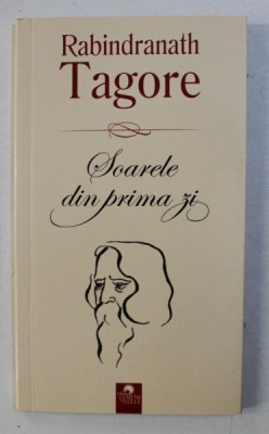 SOARELE DIN PRIMA ZI de RABINDRANATH TAGORE , 2011 foto