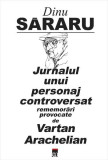 Jurnalul unui personaj controversat - Hardcover - Dinu Săraru - RAO