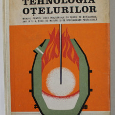 TEHNOLOGIA OTELURILOR , MANUAL PENTRU LICEE INDUSTRIALE de I. DRAGOMIR si M. PORCILA , 1977 , DEDICATIE *