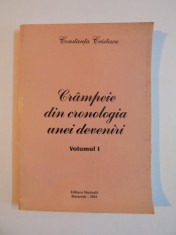 CRAMPEIE DIN CRONOLOGIA UNEI DEVENIRI de CONSTANTA CRISTESCU , VOL. I de CONSTANTA CRISTESCU, 2004 foto