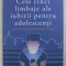 CELE CINCI LIMBAJE ALE IUBIRII PENTRU ADOLESCENTI de GARY CHAPMAN , 2017