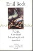 Pavel. Contributii la istoria spirituala a omenirii - Emil Bock, Initieri, Univers Enciclopedic, Bucuresti, 2008