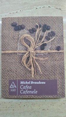 Cafea. Cafenele - Michel Braudeau foto
