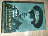 Gheorghe Netejoru - Si eu am luptat in Est - Spovedania unui fost prizonier de razboi (Editura Militara, 2010)