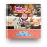 Volumul 7. Masha si Ursul. Tine-ti respiratia