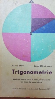 Trigonometrie. Manual pentru anul II liceu, sectia reala si licee de specialitate foto