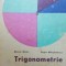 Trigonometrie. Manual pentru anul II liceu, sectia reala si licee de specialitate
