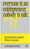 Entreprecariat: Everyone Is an Entrepreneur. Nobody Is Safe.