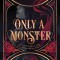 Only a Monster