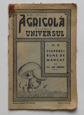 Biblioteca Agricola A Ziarului Universul - Ciuperci Bune De Mancat - 1935 foto