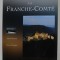 LE FRANCHE - COMTE , texte par ANDRE BESSON , photographies HERVE HUGHES , 2002