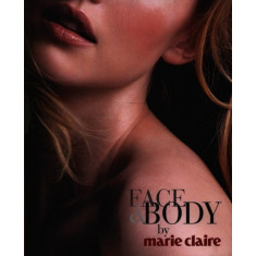 Face &amp; Body by Marie Claire Josette Milgram