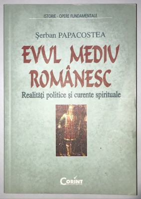 Evul Mediu Romanesc, Realitati politice si curente spirituale, 2001, Serban Papacostea foto
