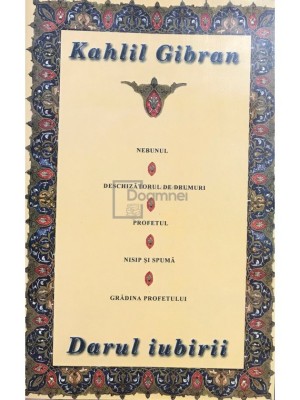 Kahlil Gibran - Darul iubirii (Editia: 2004) foto