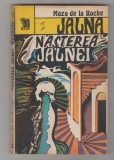 bnk ant Mazo de la Roche - Jalna ( vol 11 ) . Nasterea Jalnei