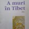 A MURI IN TIBET. JURNAL-CORNEL UNGUREANU-247637