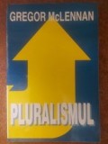 Pluralismul- Gregor McLennan