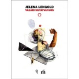 V&aacute;s&aacute;ri mutatv&aacute;nyos - Jelena Lengold